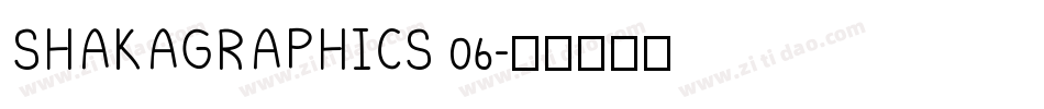 SHAKAGRAPHICS 06字体转换